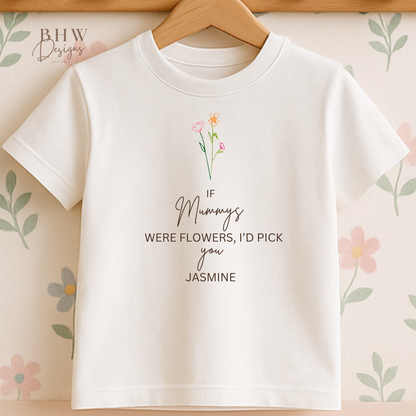 If Mummy's were Flowers - T-shirt